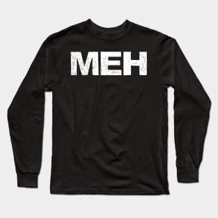 MEH grungy white Long Sleeve T-Shirt